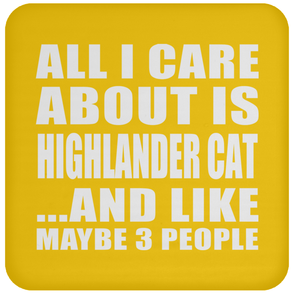 All I Care About Is Highlander Cat - Drink Coaster