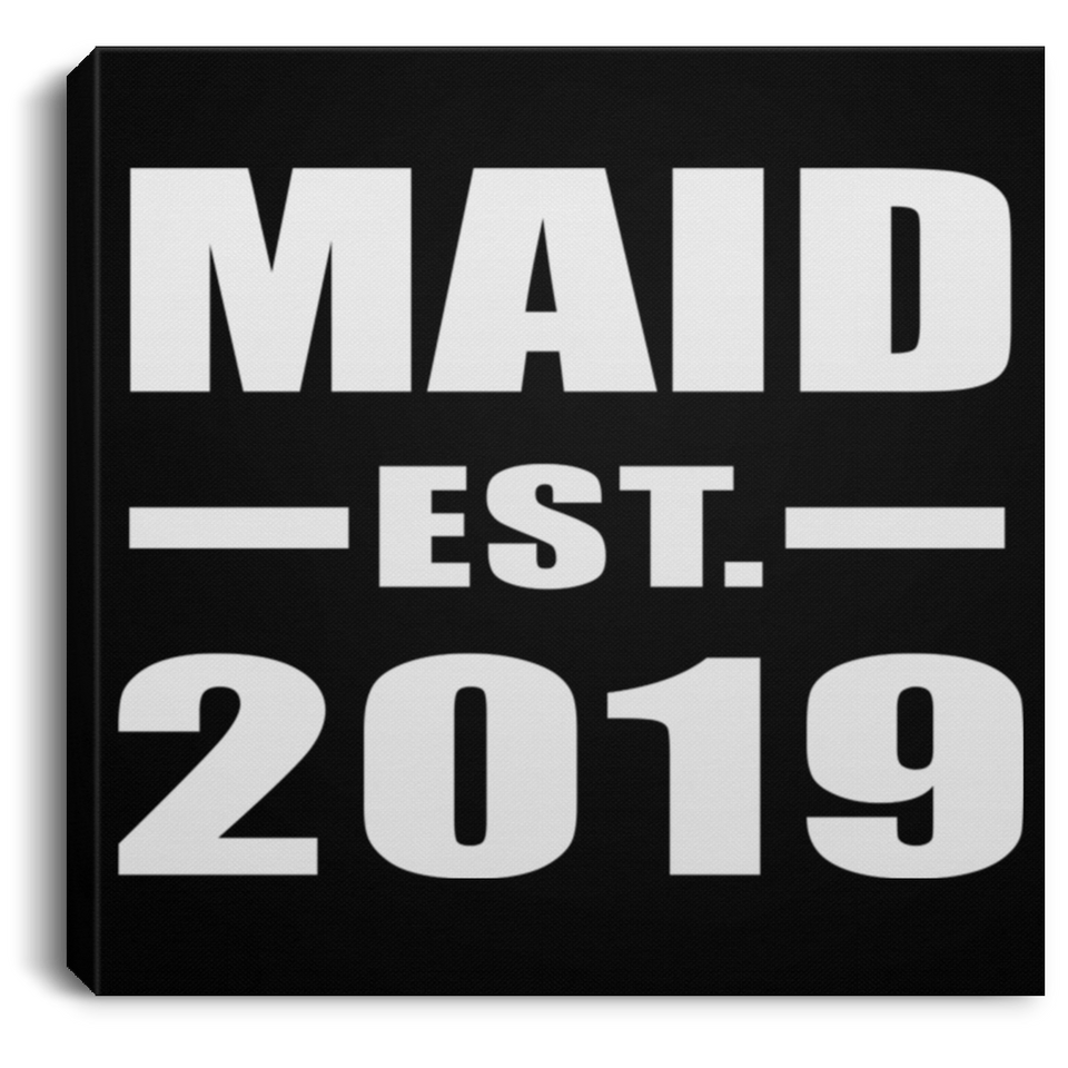 Maid Established EST. 2019 - Canvas Square