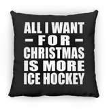 All I Want For Christmas Is More Ice Hockey - Throw Pillow Black