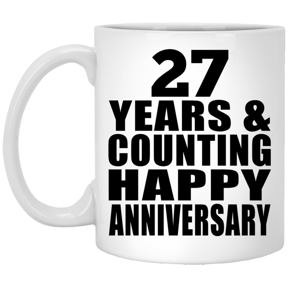 Happy 27th Anniversary 27 Years & Counting - 11 Oz Coffee Mug