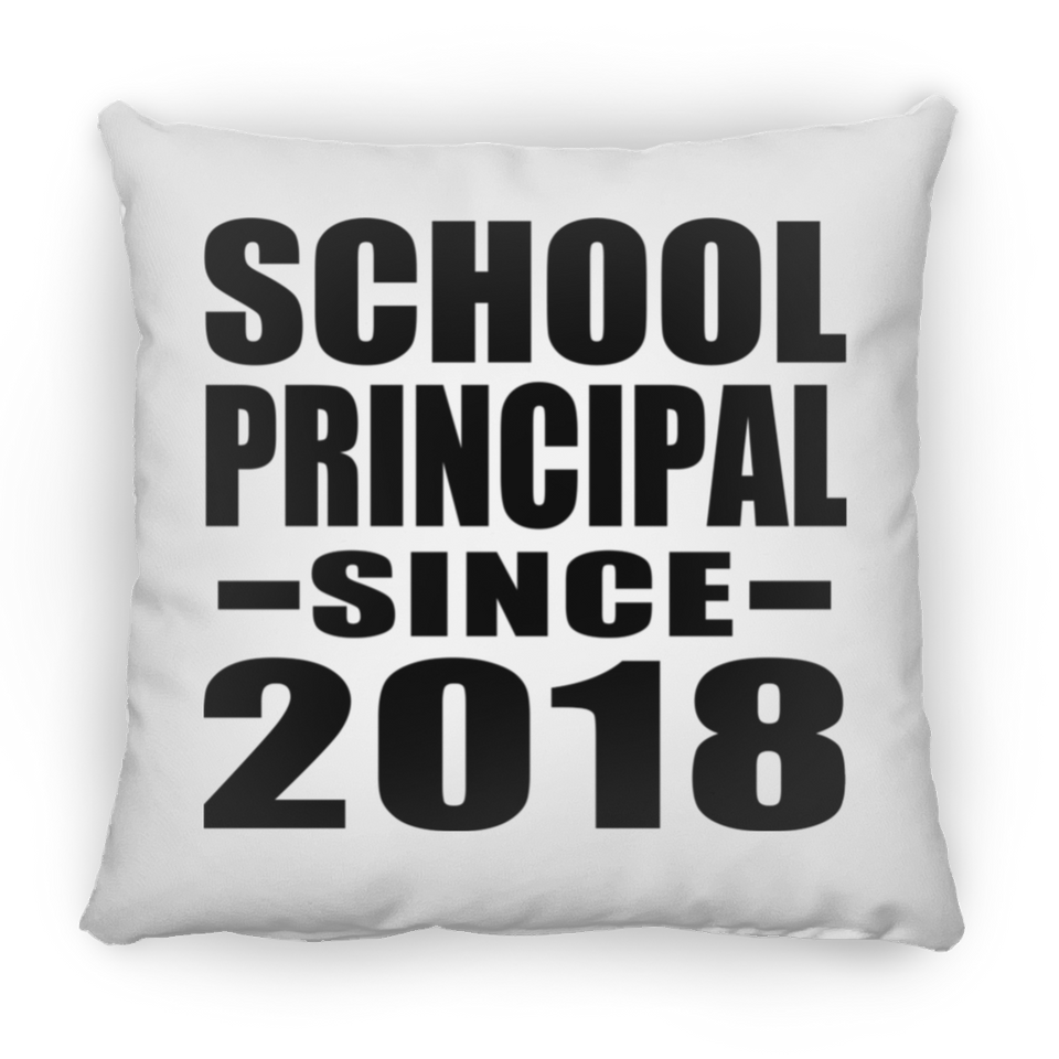 School Principal Since 2018 - Throw Pillow
