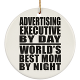 Advertising Executive By Day World's Best Mom By Night - Circle Ornament