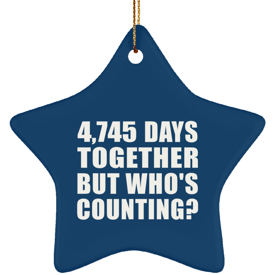 13th Anniversary 4,745 Days Together But Who's Counting - Star Ornament