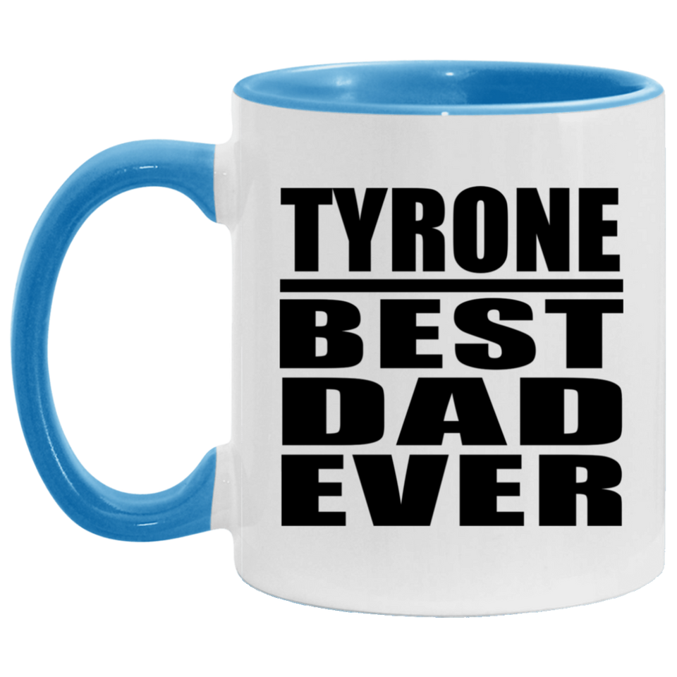 Tyrone Best Dad Ever - 11oz Accent Mug Blue