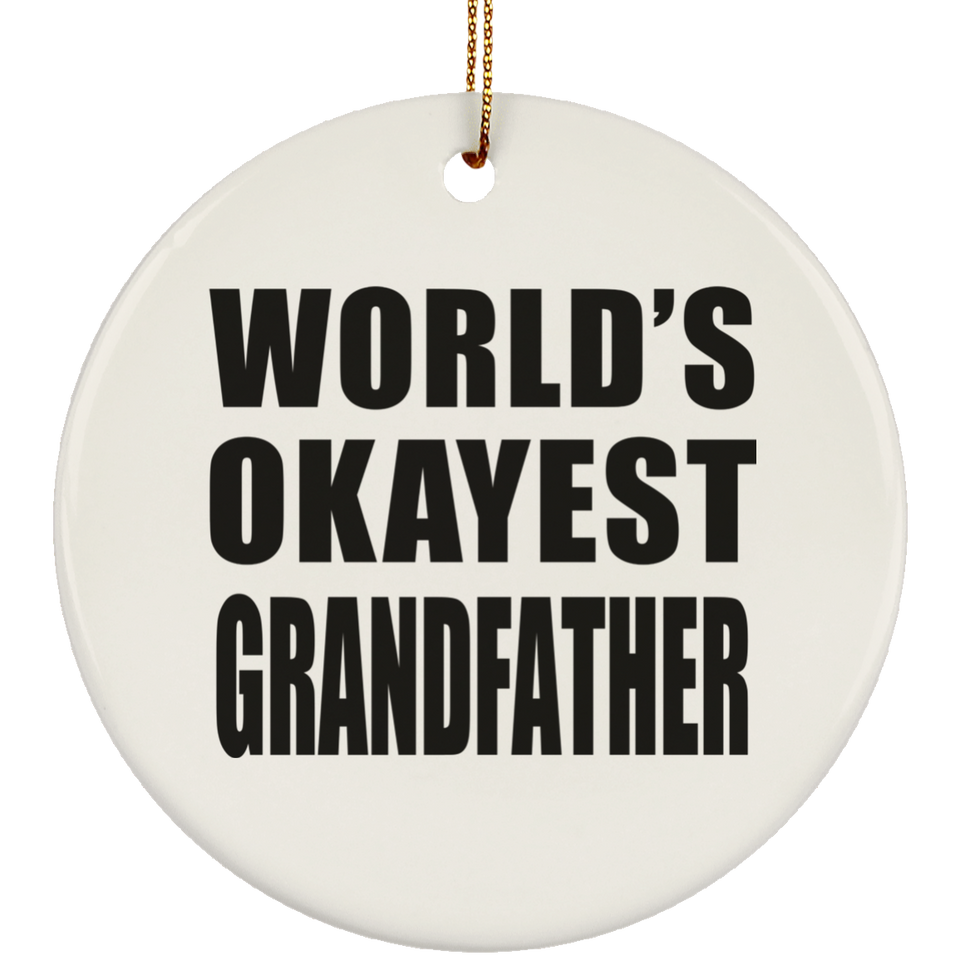 World's Okayest Grandfather - Circle Ornament
