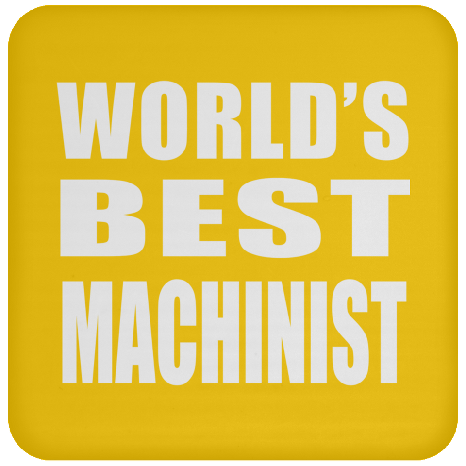 World's Best Machinist - Drink Coaster