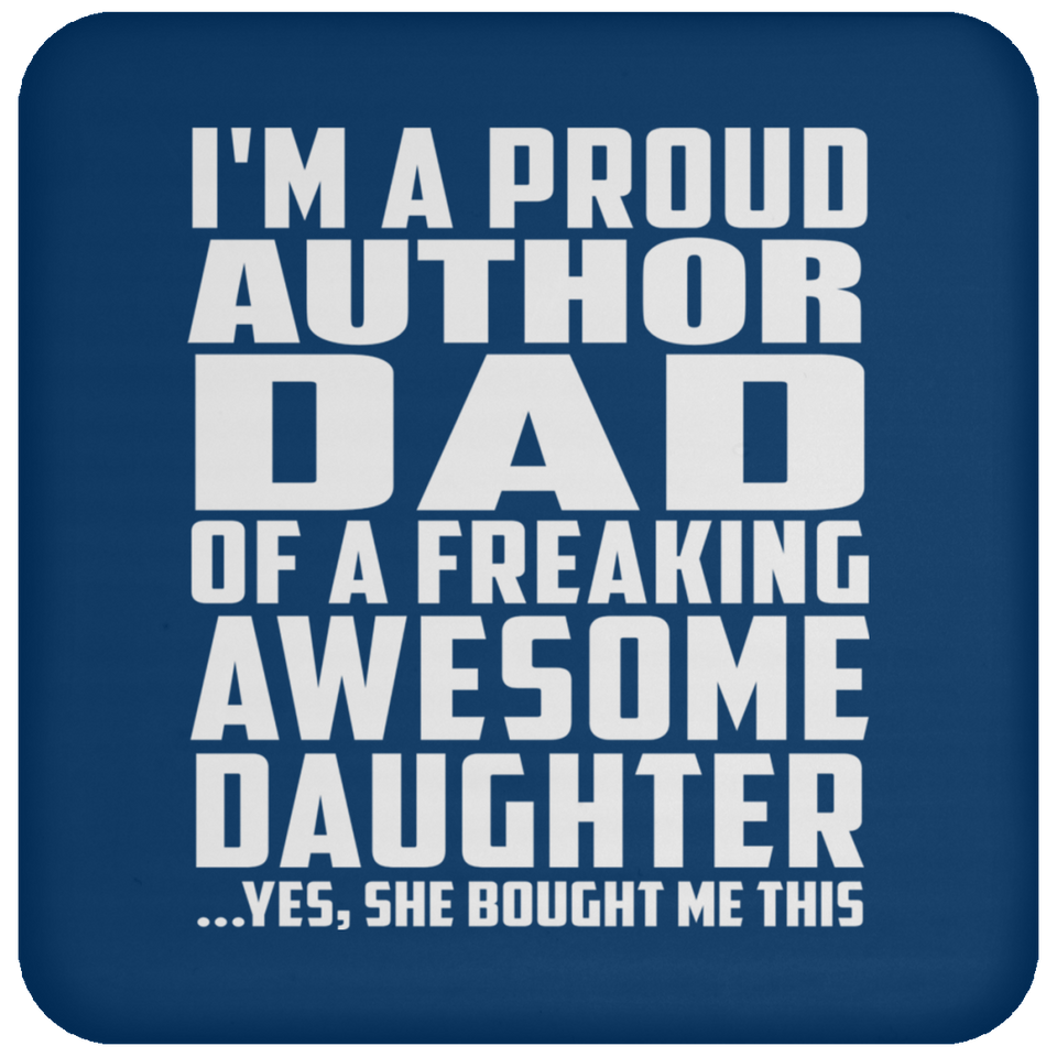 Proud Author Dad Of Awesome Daughter - Drink Coaster