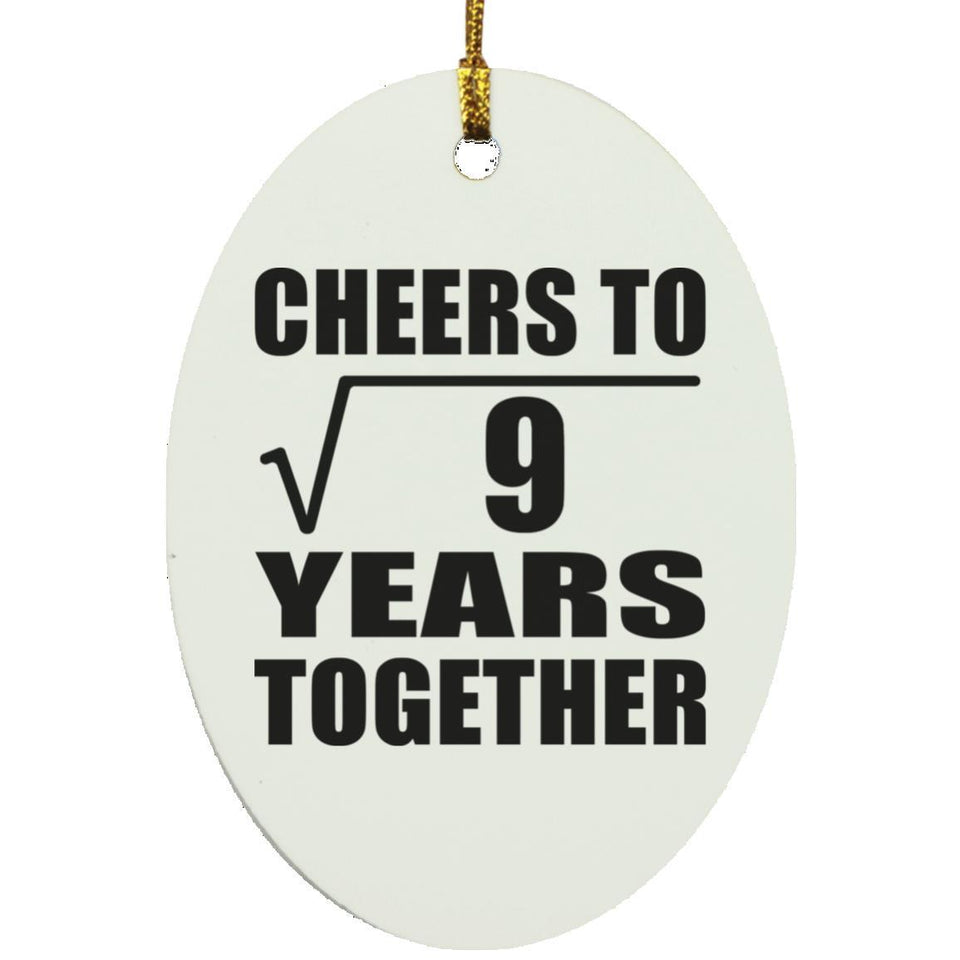 3rd Anniversary Cheers To Square Root of 9 Years Together - Oval Ornament