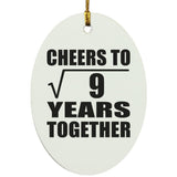 3rd Anniversary Cheers To Square Root of 9 Years Together - Oval Ornament