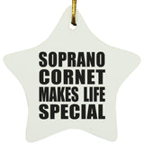 Soprano Cornet Makes Life Special - Star Ornament