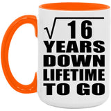 4th Anniversary Square Root of 16 Years Lifetime To Go - 15oz Accent Mug Orange