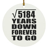 72nd Anniversary Square Root of 5184 Years Down Forever To Go - Circle Ornament