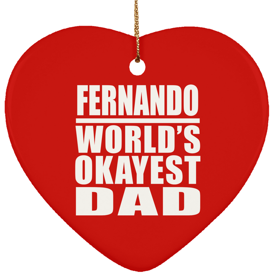 Fernando World's Okayest Dad - Heart Ornament