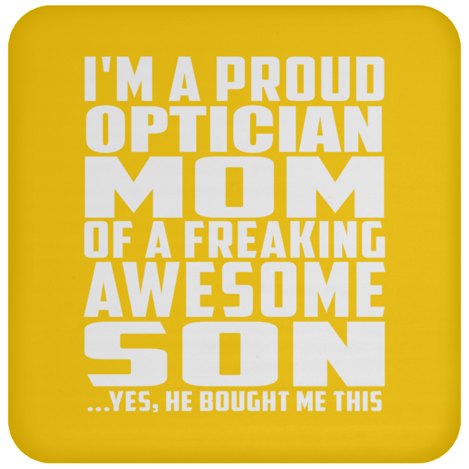 Proud Optician Mom Of Awesome Son - Drink Coaster
