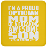 Proud Optician Mom Of Awesome Son - Drink Coaster