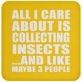 All I Care About Is Collecting Insects - Drink Coaster