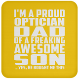 Proud Optician Dad Of Awesome Son - Drink Coaster