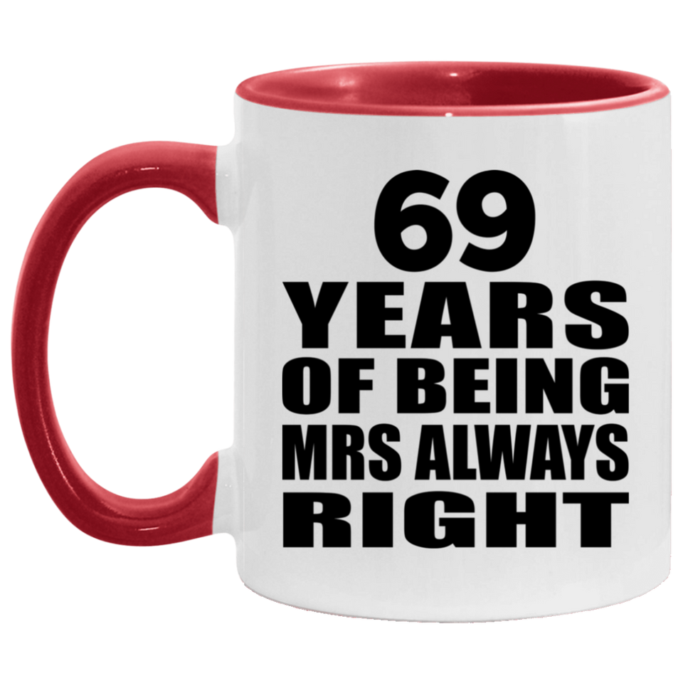 69th Anniversary 69 Years of Being Mrs Always Right - 11oz Accent Mug Red