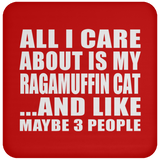 All I Care About Is My Ragamuffin Cat - Drink Coaster