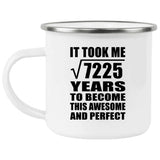 85th Birthday Took Square Root of 7225 Years To Awesome - 12oz Camping Mug