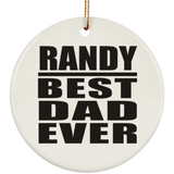 Randy Best Dad Ever - Circle Ornament