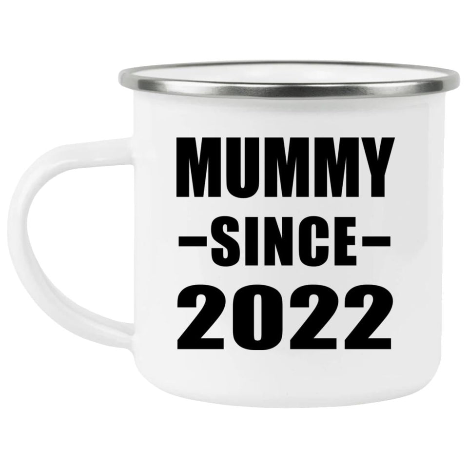 Mummy Since 2022 - 12oz Camping Mug