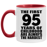 95th Birthday First 95 Years of Childhood Are The Hardest - 11oz Accent Mug Red