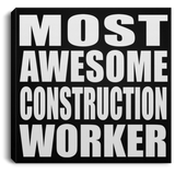 Most Awesome Construction Worker - Canvas Square