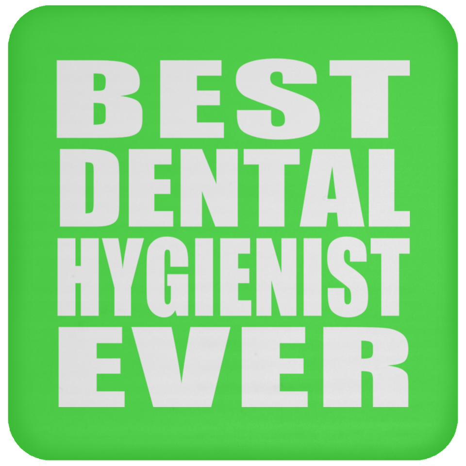 Best Dental Hygienist Ever - Drink Coaster