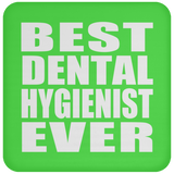 Best Dental Hygienist Ever - Drink Coaster