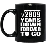 53rd Anniversary Square Root of 2809 Years Down Forever To Go - 11oz Coffee Mug Black