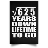 25th Anniversary Square Root of 625 Years Lifetime To Go - Poster Portrait