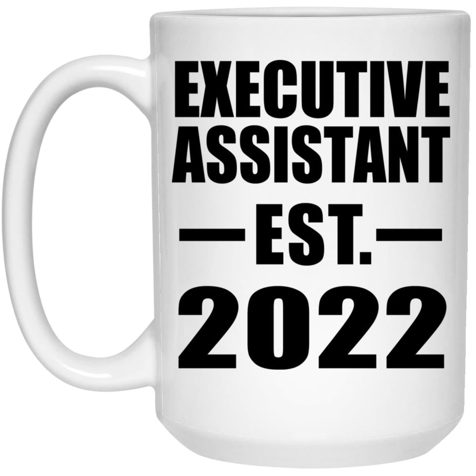 Executive Assistant Established EST. 2022 - 15oz Coffee Mug