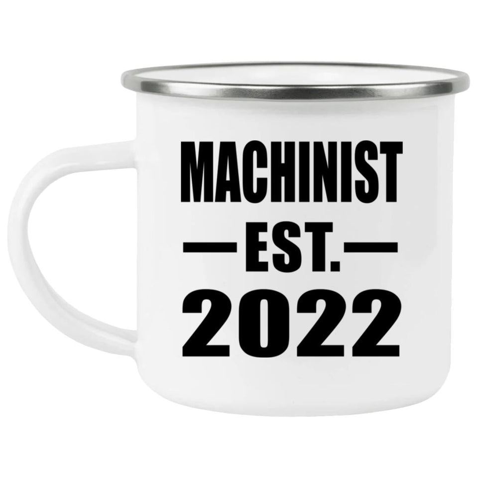 Machinist Established EST. 2022 - 12oz Camping Mug