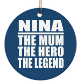 Nina The Mum The Hero The Legend - Circle Ornament