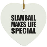 Slamball Makes Life Special - Heart Ornament