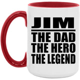 Jim The Dad The Hero The Legend - 15oz Accent Mug Red