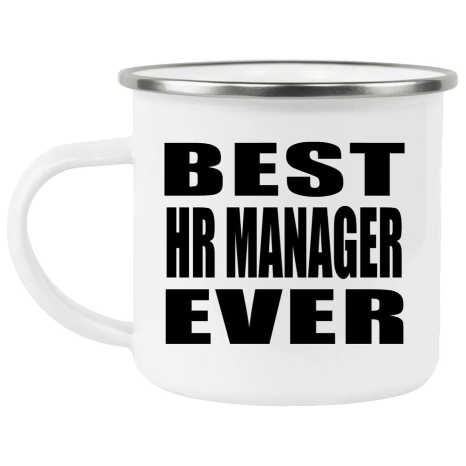 Best HR Manager Ever - 12oz Camping Mug