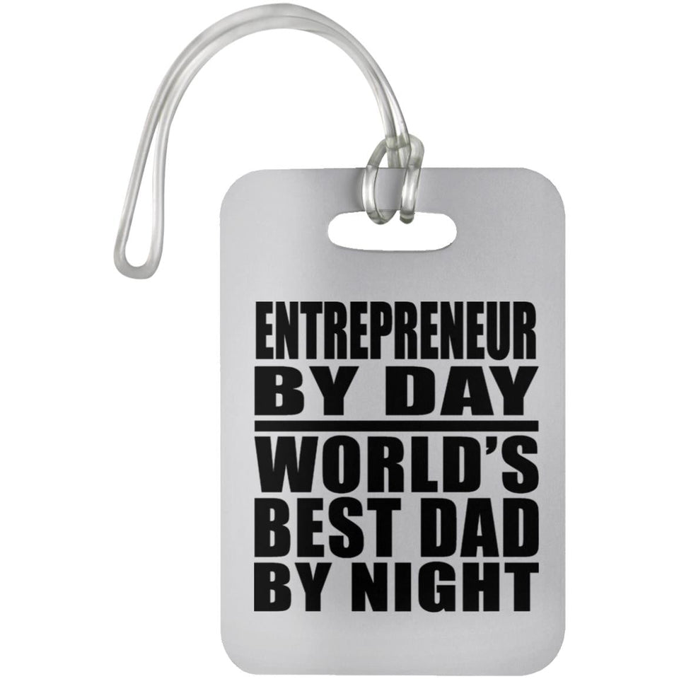Entrepreneur By Day World's Best Dad By Night - Luggage Bag Tag