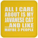 All I Care About Is My Javanese Cat - Drink Coaster