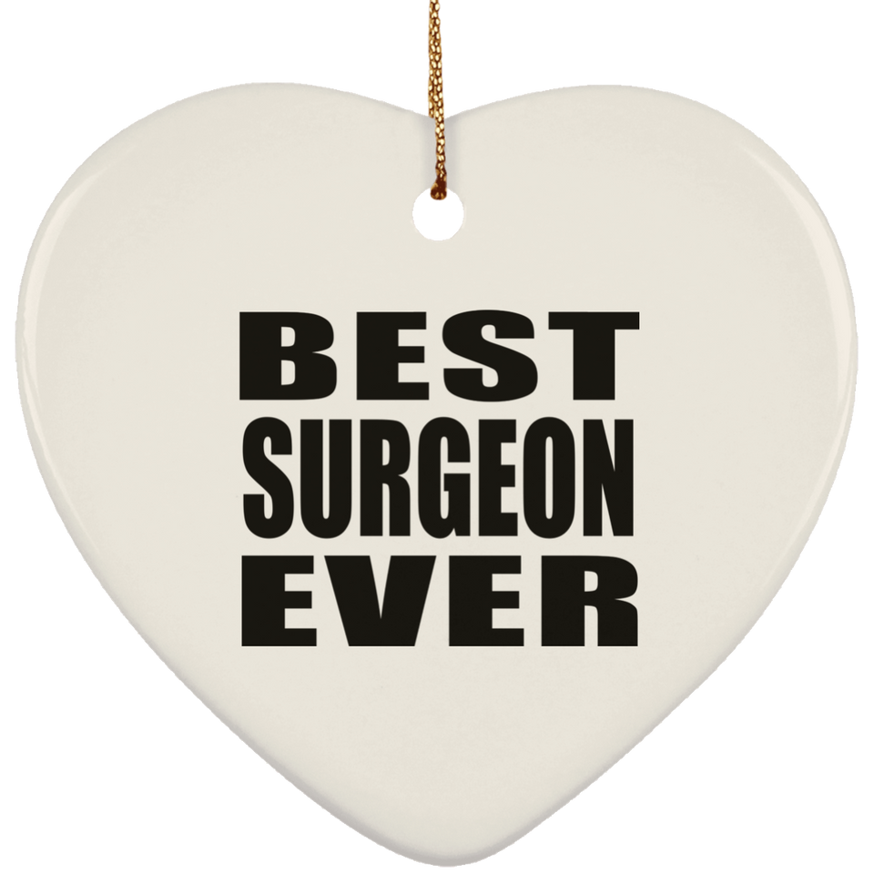 Best Surgeon Ever - Heart Ornament