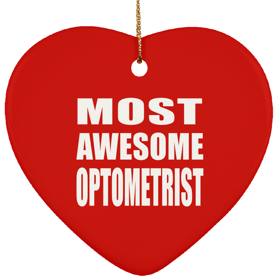 Most Awesome Optometrist - Heart Ornament