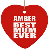 Amber Best Mum Ever - Heart Ornament