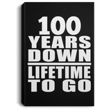 100th Anniversary 100 Years Down Lifetime To Go - Canvas Portrait