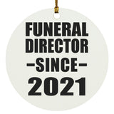 Funeral Director Since 2021 - Circle Ornament