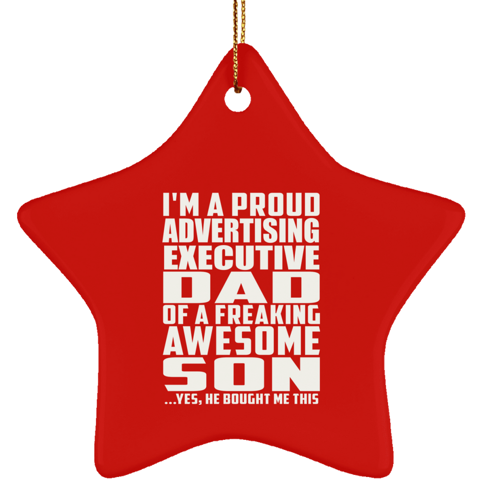 Proud Advertising Executive Dad Of Awesome Son - Star Ornament