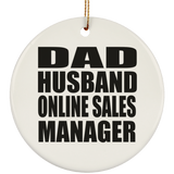 Dad Husband Online Sales Manager - Circle Ornament