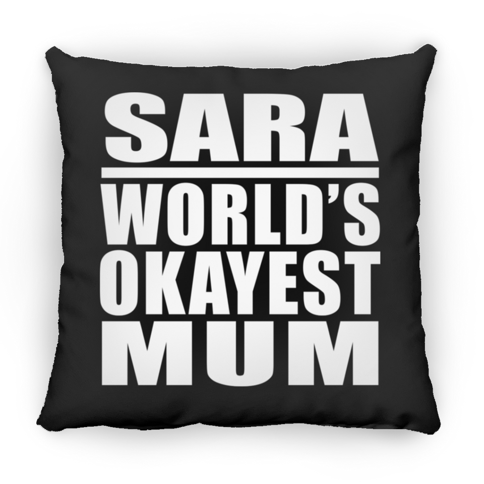 Sara World's Okayest Mum - Throw Pillow Black