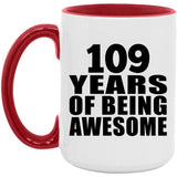 109th Birthday 109 Years Of Being Awesome - 15oz Accent Mug Red