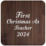 First Christmas As Teacher 2024 - Drink Coaster D
